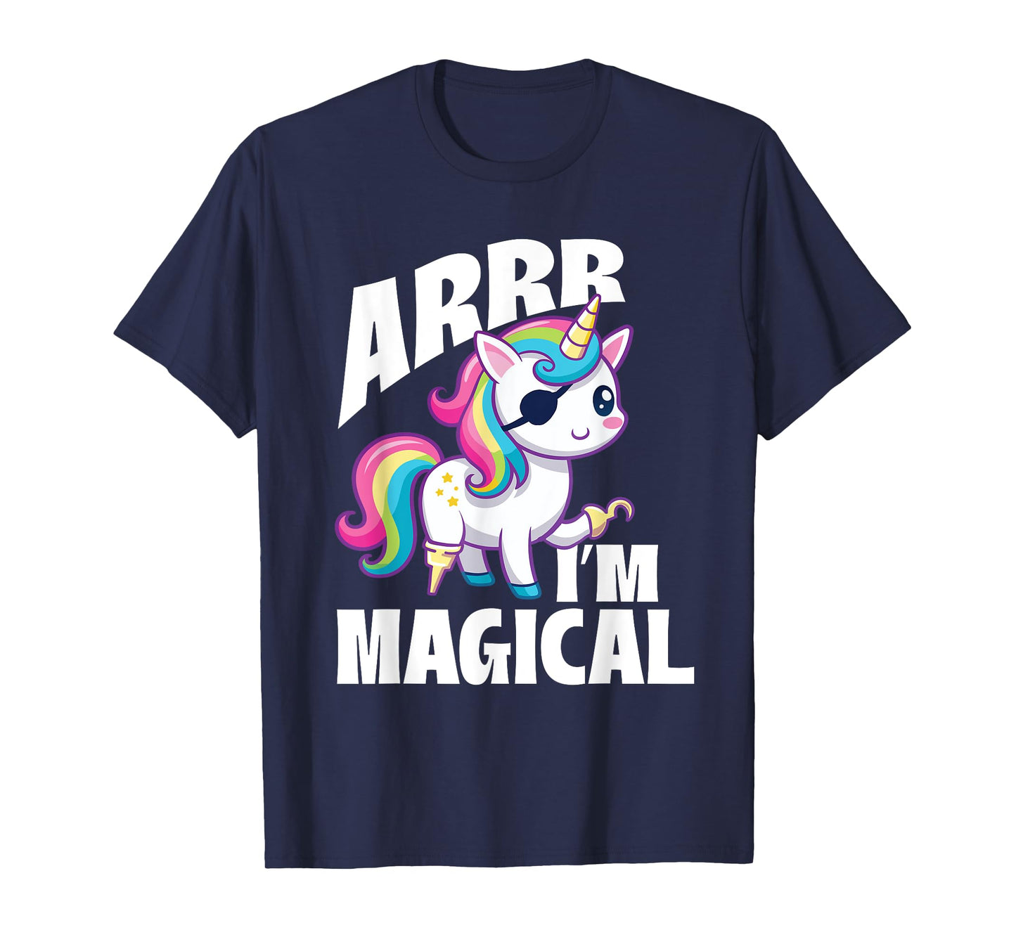 Arrr I'm Magical - Unicorn Lover Buccaneer Freebooter T-Shirt