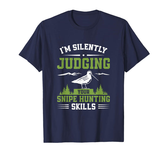 I'm Silently Judging Funny Snipe Hunting Skills Snipe Hunter T-Shirt