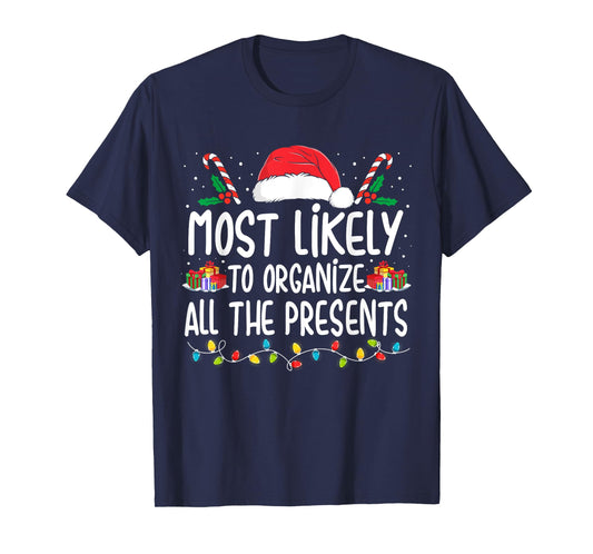 Most Likely To Organize All The Presents Family Christmas T-Shirt