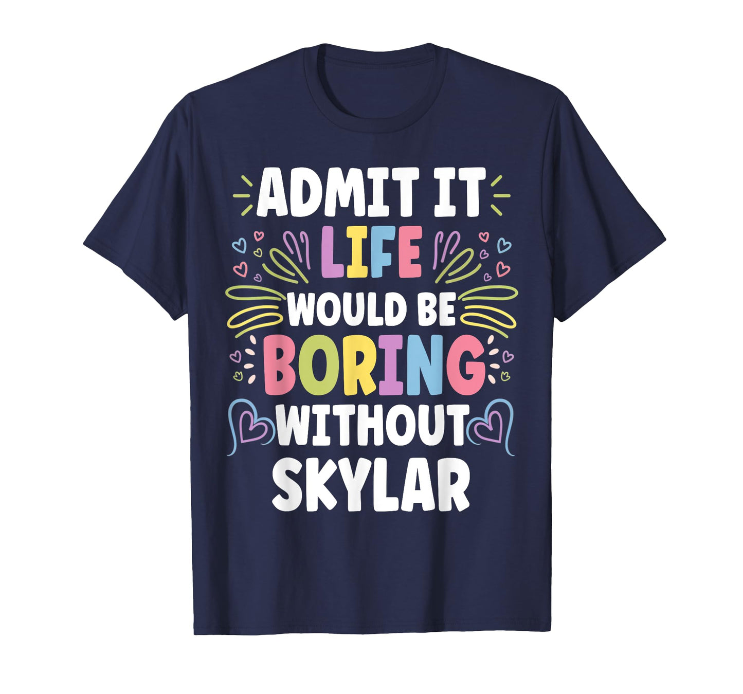 SKYLAR Personalized Name Funny Cute Custom SKYLAR Name T-Shirt