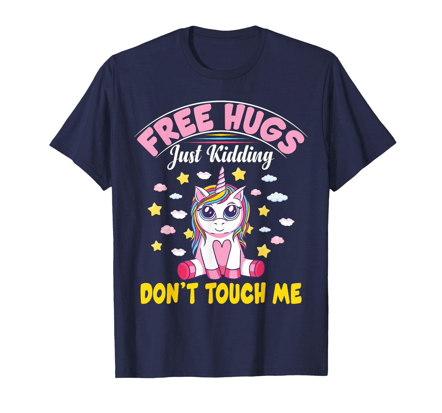 Free Hugs Just Kidding Don't Touch Me Funny Unicorn T-Shirt