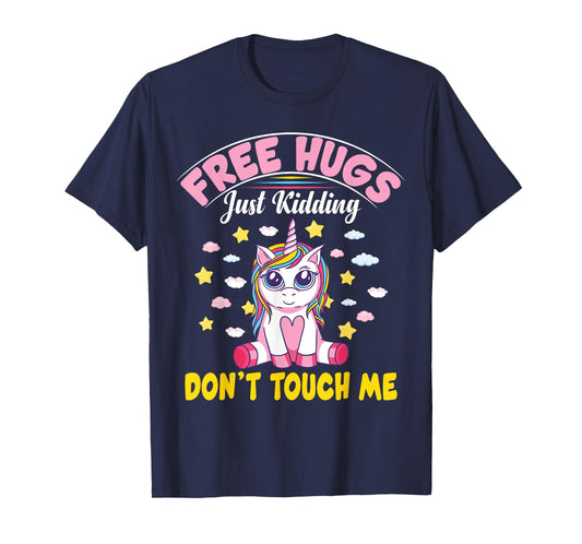 Free Hugs Just Kidding Don't Touch Me Funny Unicorn T-Shirt