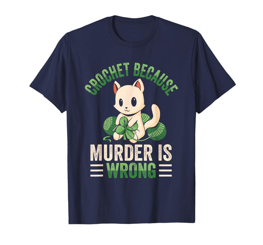Crochet Because Murder Is Wrong Unicorn Crocheting T-Shirt