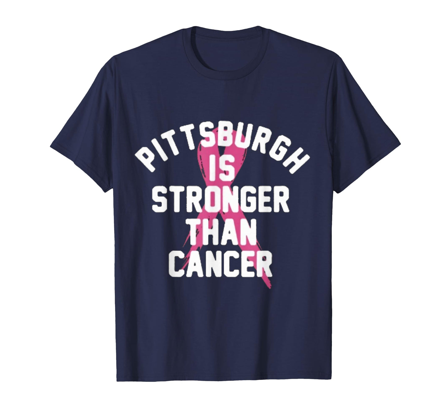 Pittsburgh Is Stronger Than Cancer Awareness T-Shirt