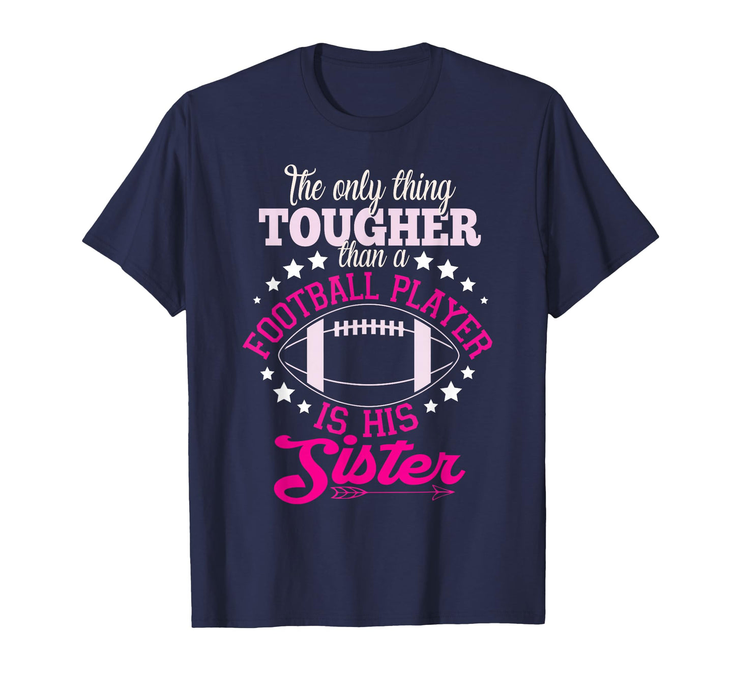 Only Thing Tougher Football Sister Sis Womens T-Shirt