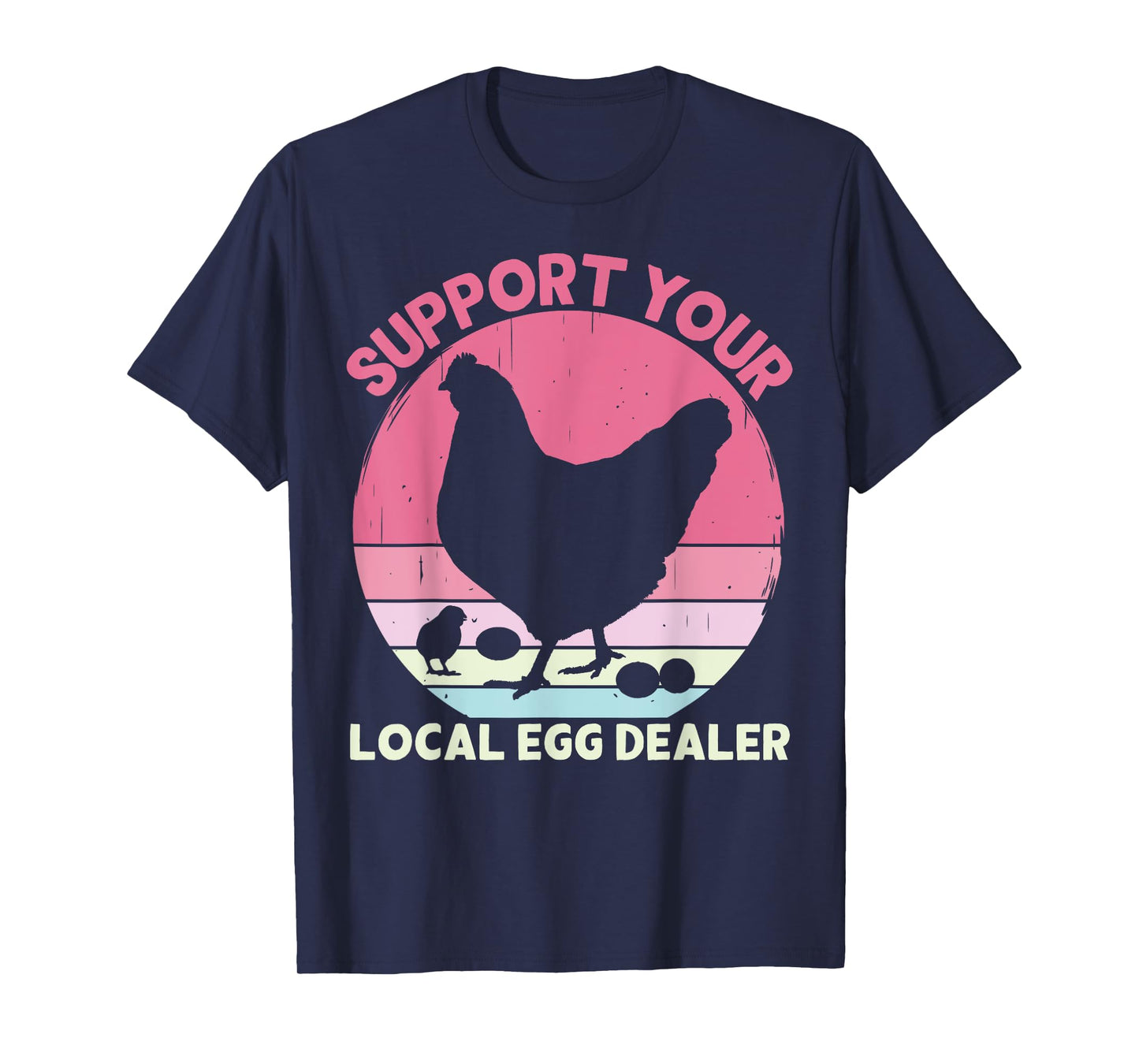 Support Your Local Egg Dealer Farmer Chicken Egg Lover Women T-Shirt