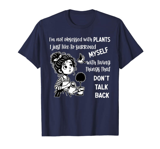 I'm Not Obsessed with Plants I Just Like to Surround Myself T-Shirt