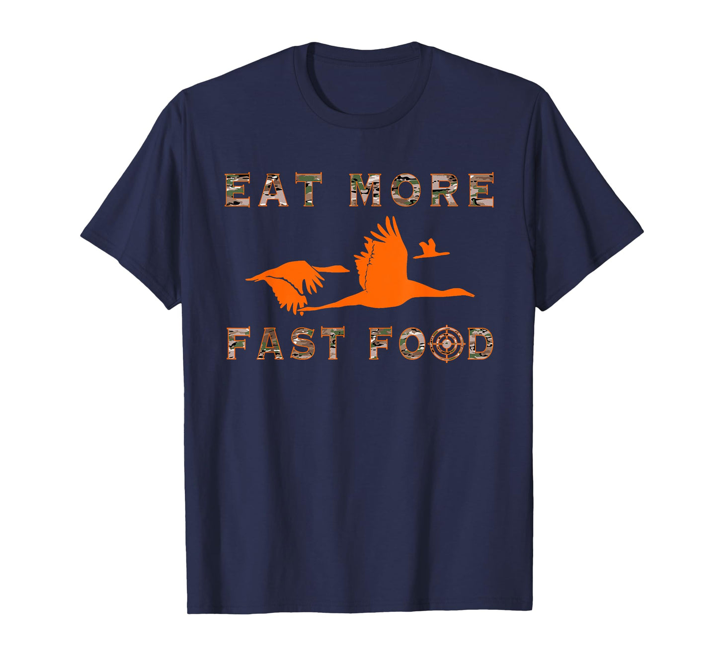 Eat More Fast Food - Funny Goose Bird Hunting Hunter Shirt