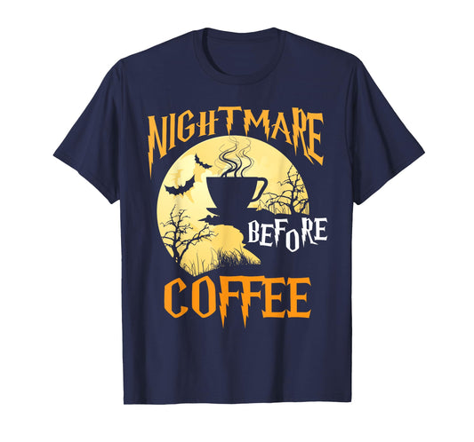 Cute Nightmare Before Coffee Halloween Shirt Funny Mug Gift T-Shirt