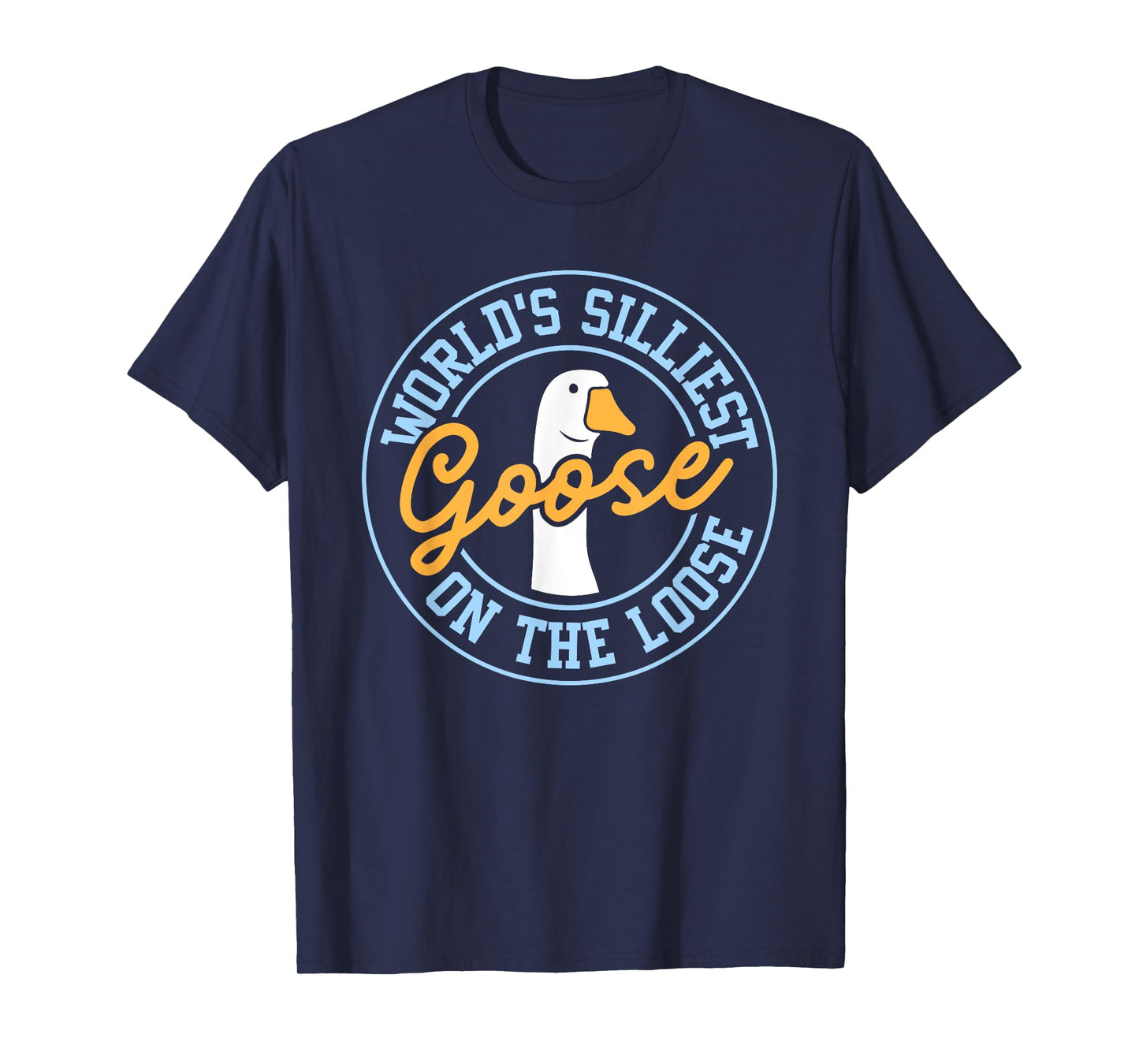 World's Silliest Goose On The Loose Funny Goose Meme Silly T-Shirt