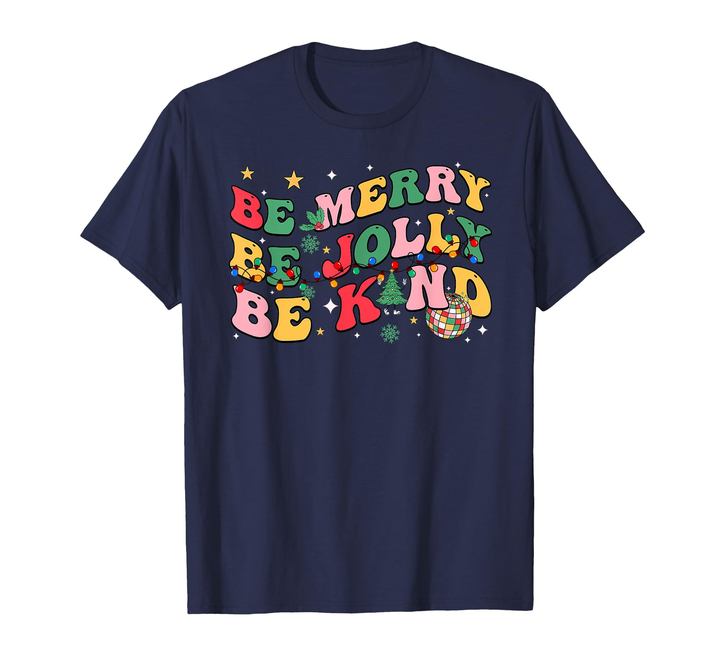 Groovy Be Merry Be Jolly Be Kind Merry Christmas Teacher T-Shirt