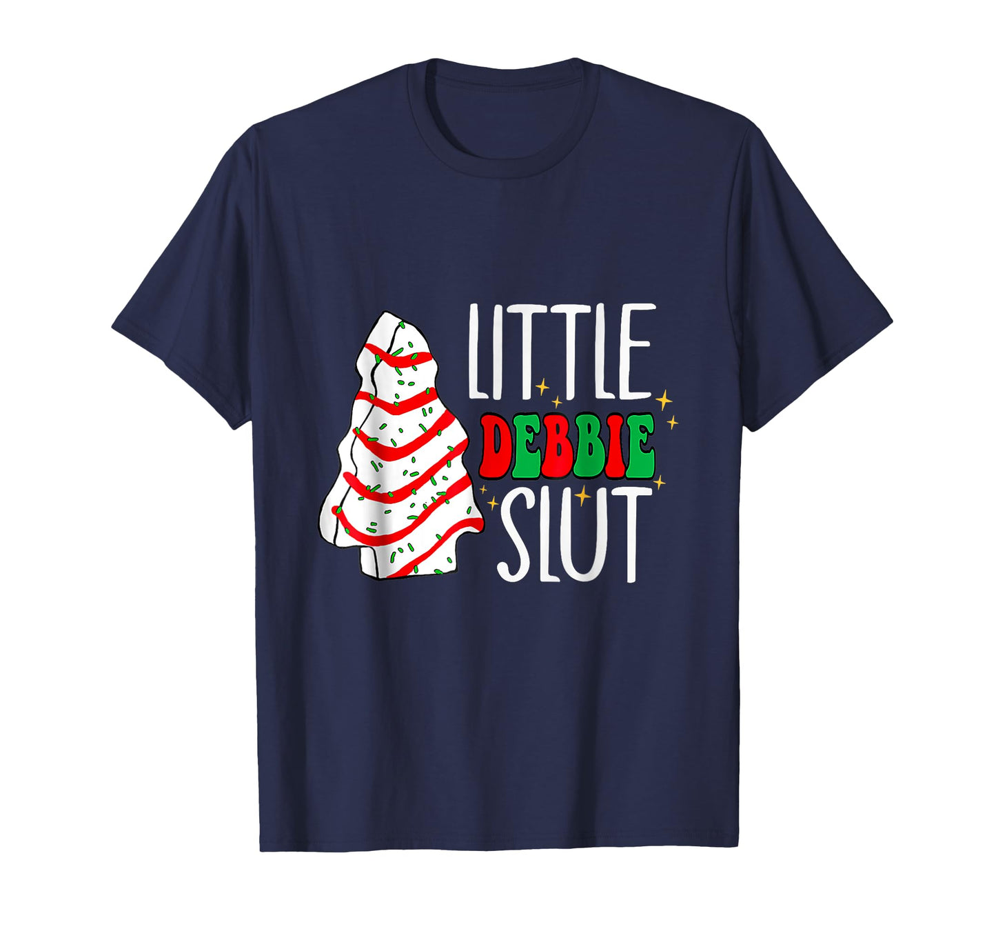 Littie Deb-bie Sl-ut Funny Christmas Tree Cakes Xmas Black T-Shirt