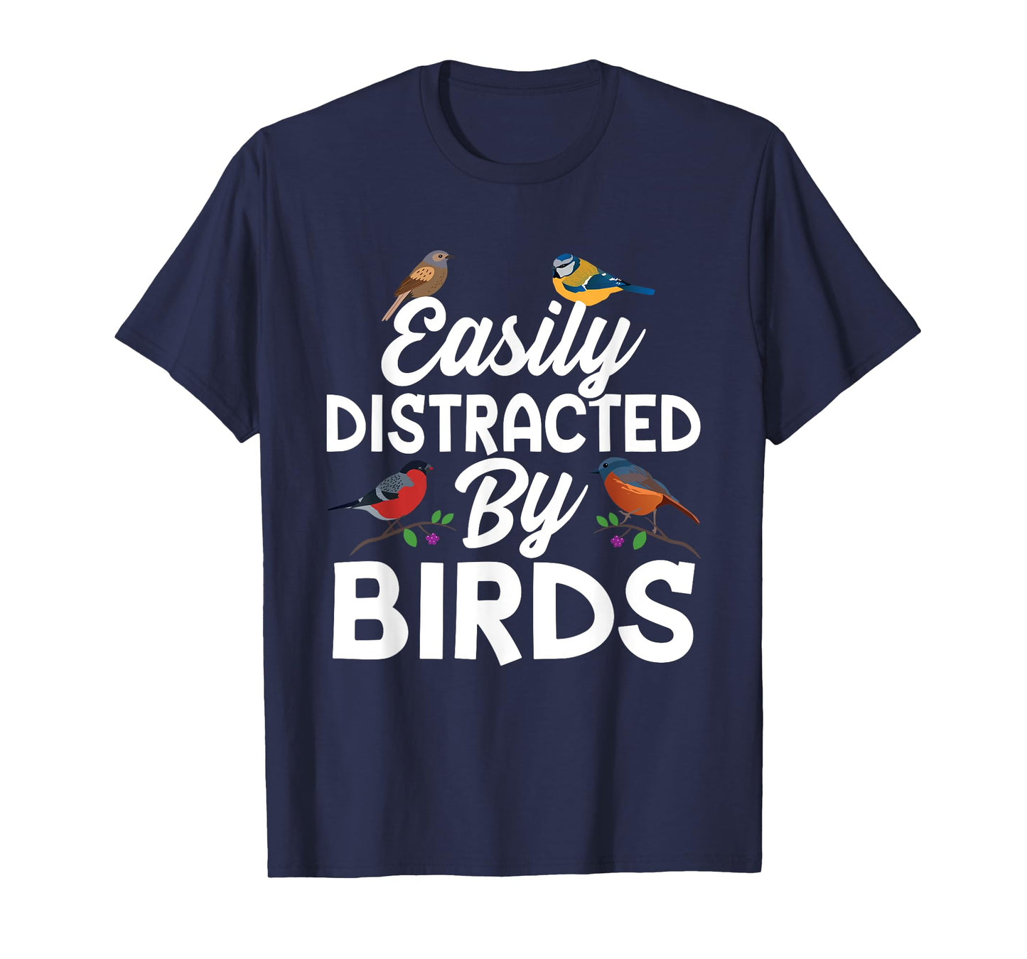 Bird Lovers, Birdwatching, Easy Distracted By Birds, Birder T-Shirt