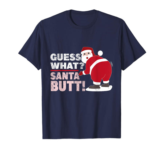 Guess What Santa Butt Funny Christmas T-Shirt