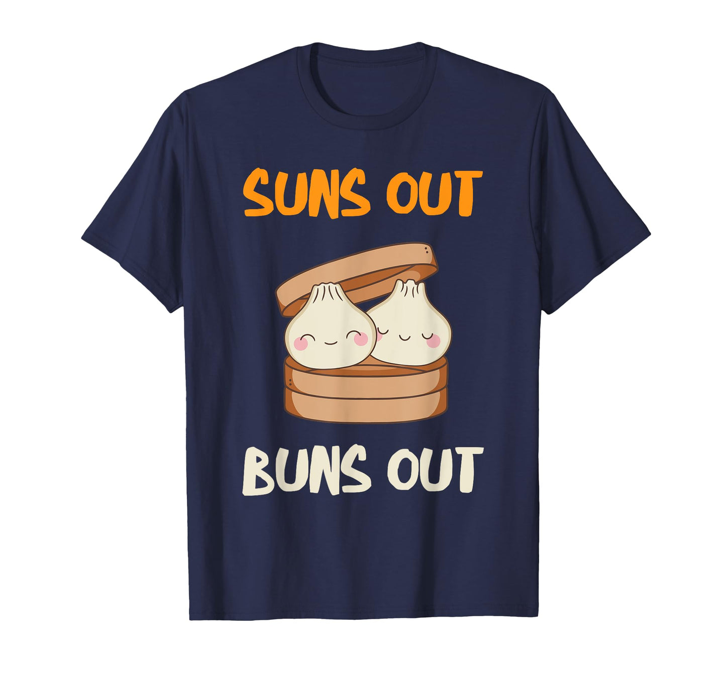 Dim Sum Suns Out Buns Out Foodie Dumpling Lover Asian Food T-Shirt