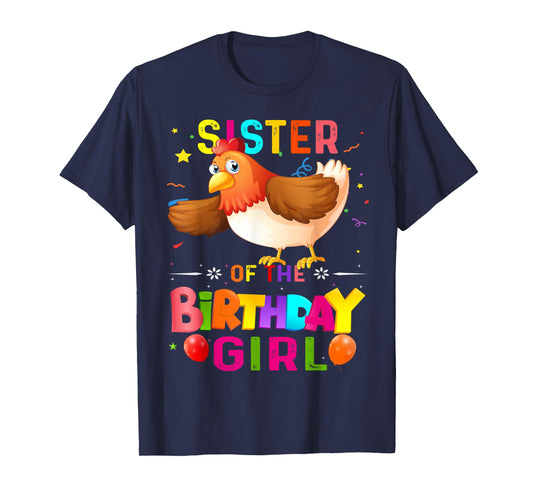 Birthday Girl Chicken Sister of the Birthday Girl Chicken T-Shirt