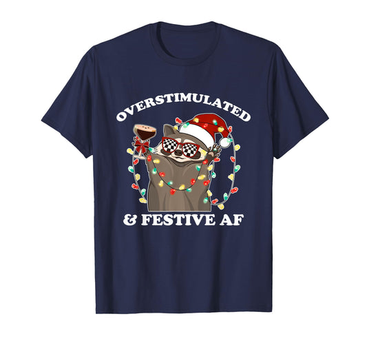 Overstimulated & Festive AF Raccoon Christmas Design T-Shirt