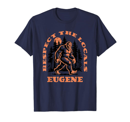 Eugene Bigfoot Respect the Locals Retro Sasquatch T-Shirt