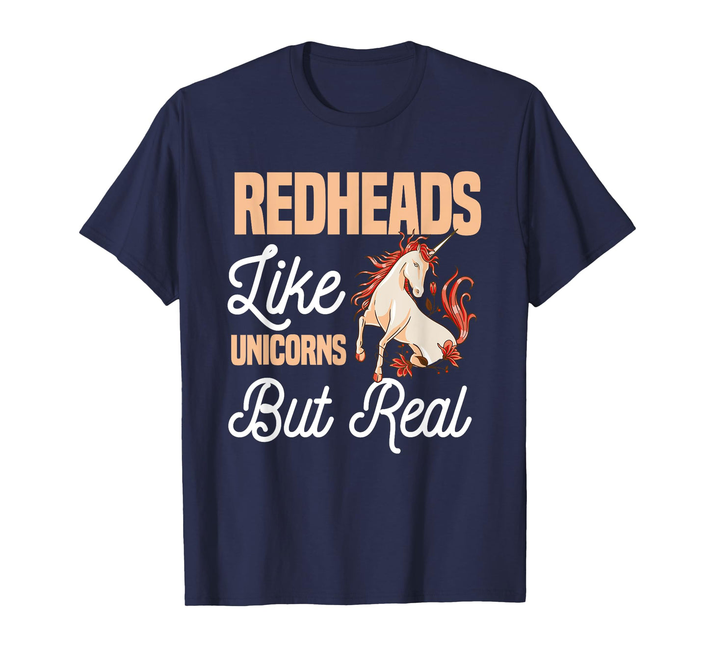 Redheads Like Unicorns But Real Red Hair Ginger T-Shirt