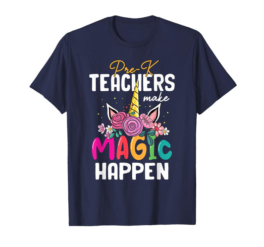 Pre-K Teachers Make Magic Happen Unicorn Back To School T-Shirt