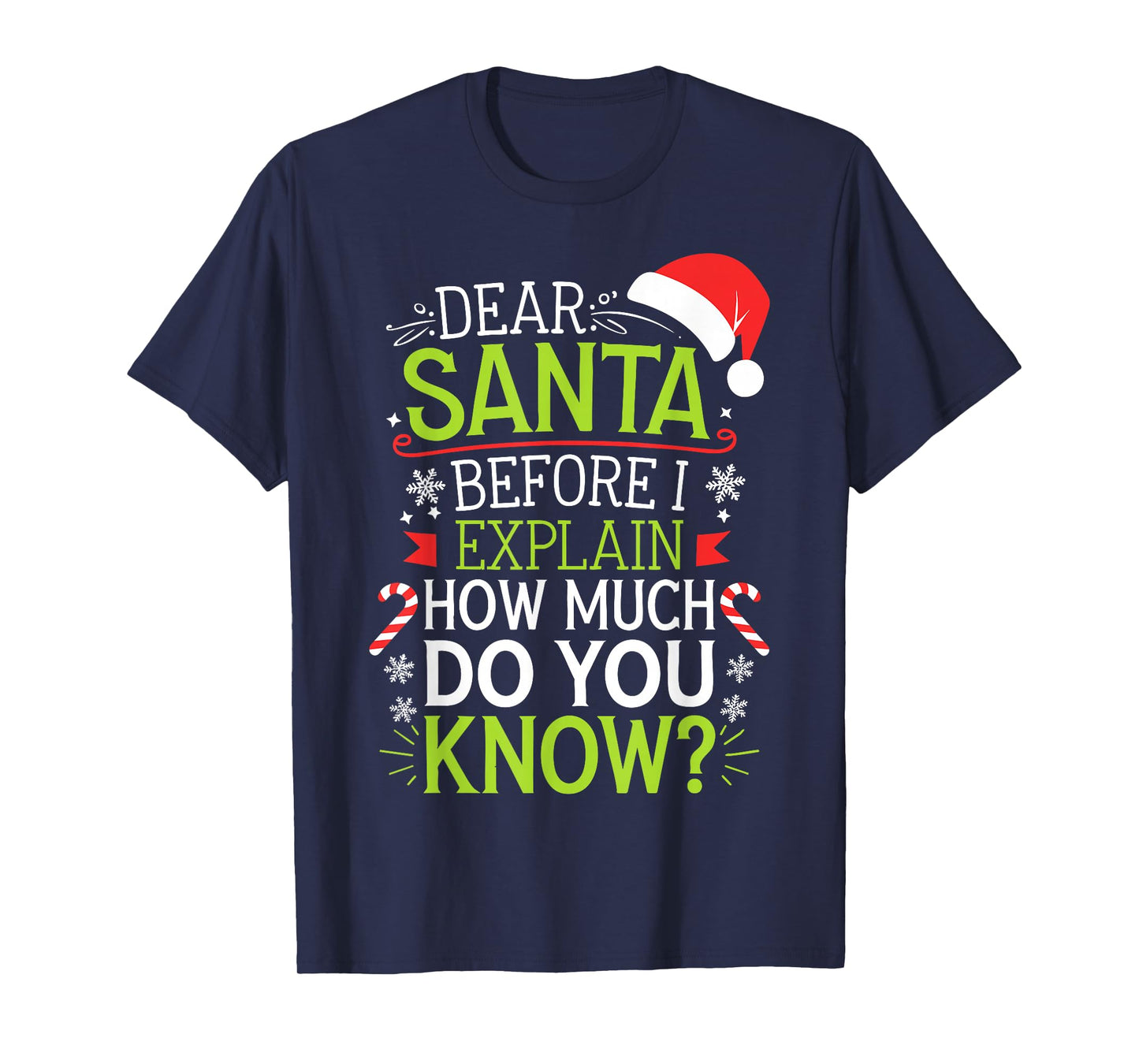 Dear Santa Before I Explain How Much Do You Know Shirt XMas T-Shirt