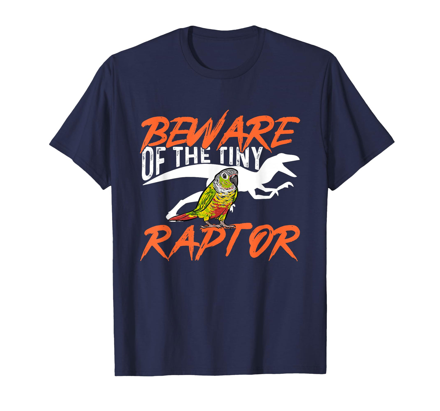 Green Cheek Conure Beware Of The Tiny Raptor Bird Conure T-Shirt