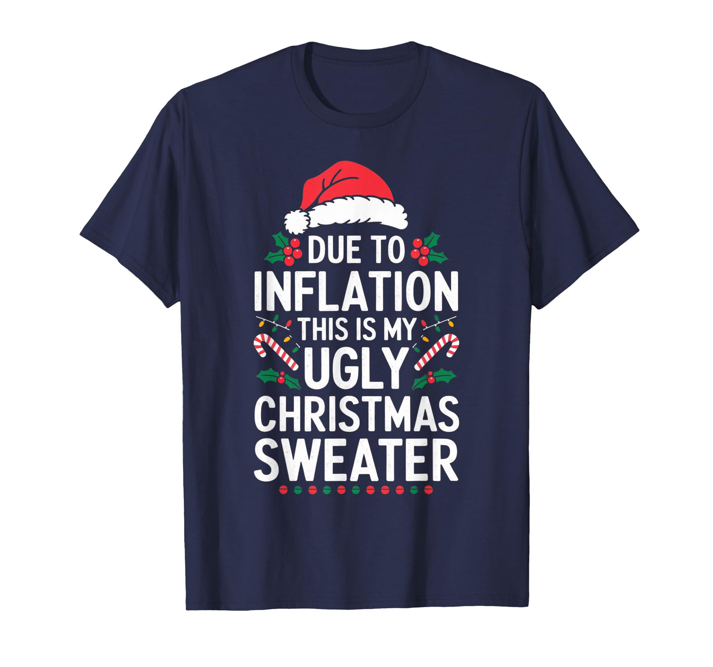 Due to Inflation Ugly Christmas Sweaters For Men Women Gifts T-Shirt