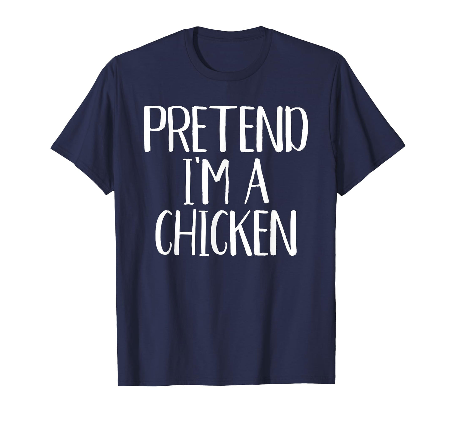 Pretend I'm A Chicken Costume Family Funny Halloween Party T-Shirt