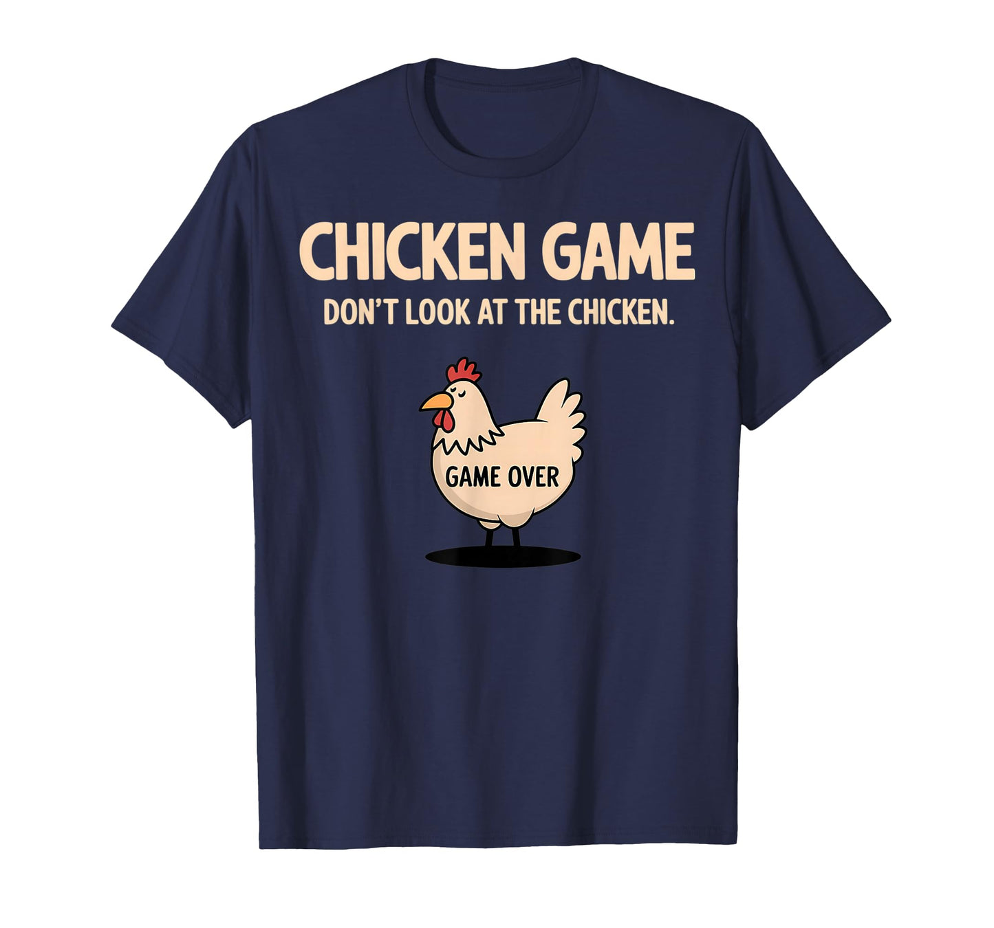 Chicken Game Don't Look At The Chicken Funny Chicken T-Shirt