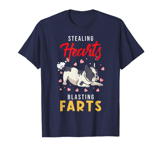 French Bulldog - Stealing Hearts Blasting Farts - Frenchie T-Shirt