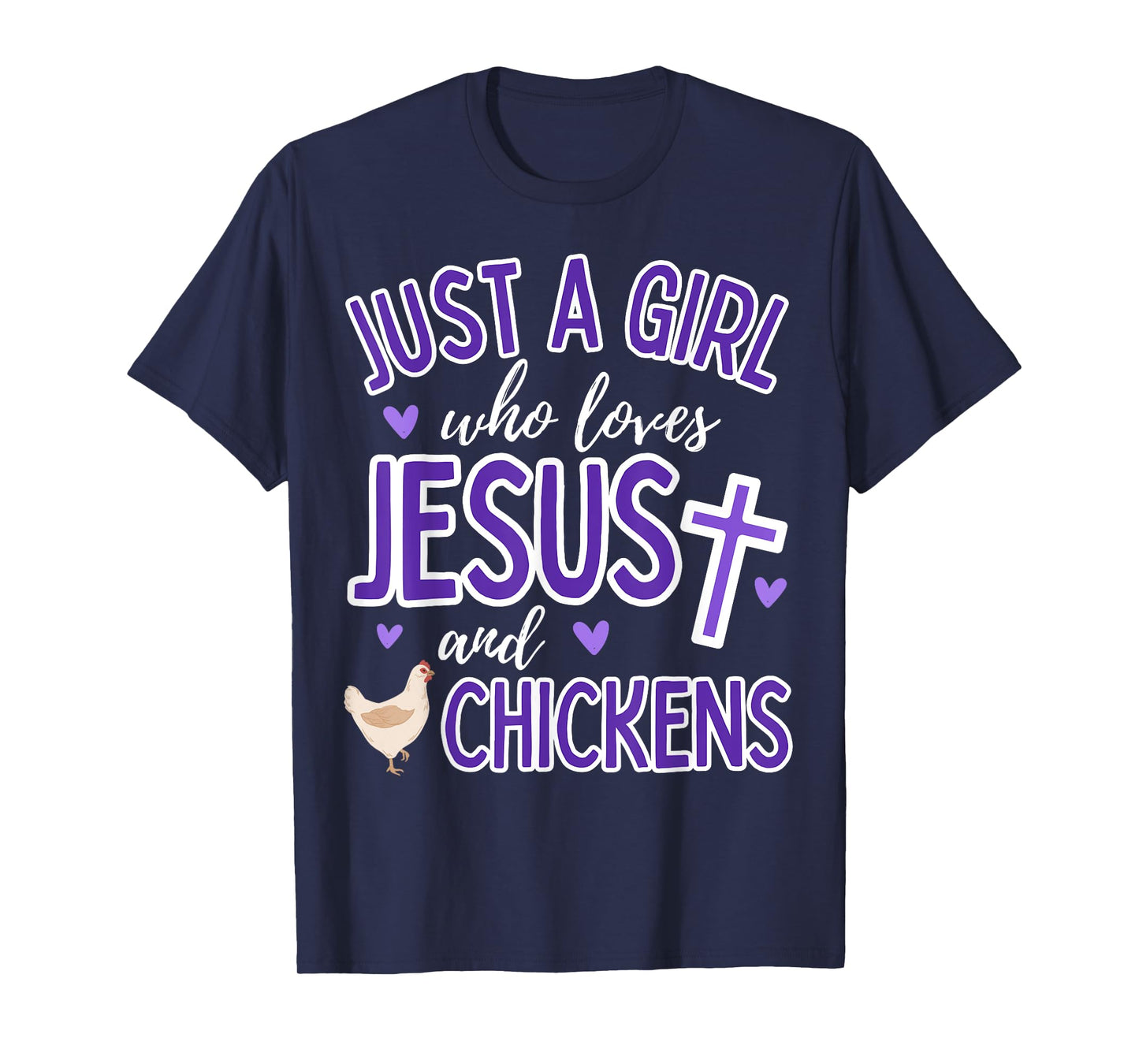 Just A Girl Who Loves Jesus and Chickens Christian Farmer T-Shirt