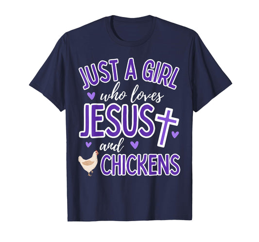 Just A Girl Who Loves Jesus and Chickens Christian Farmer T-Shirt