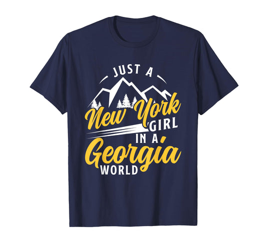 Just A New York Girl In A Georgia World Proud New Yorkers T-Shirt