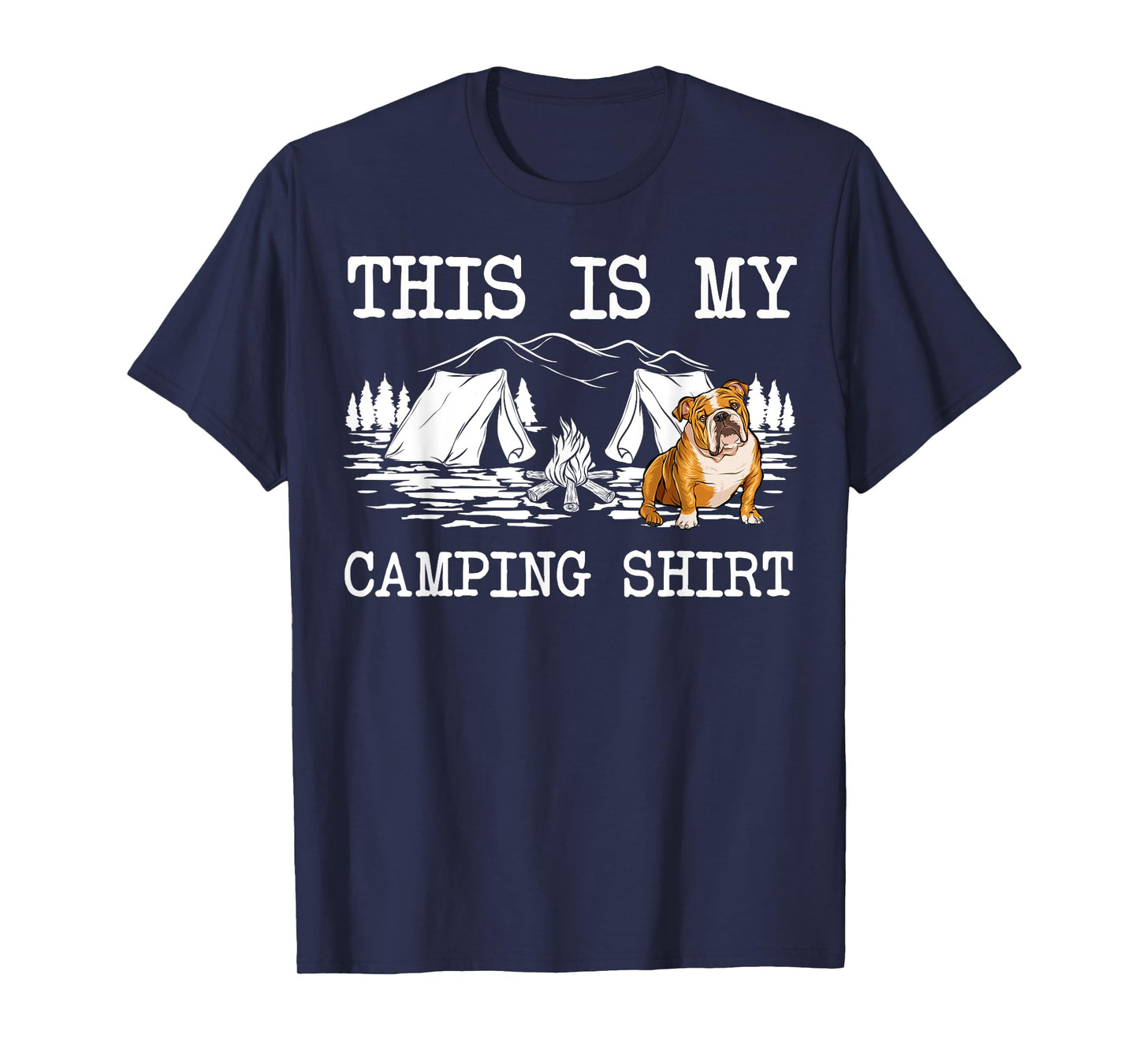 Campfire Bulldog Dog This Is My Camping T-Shirt for Men Women Girls Kids