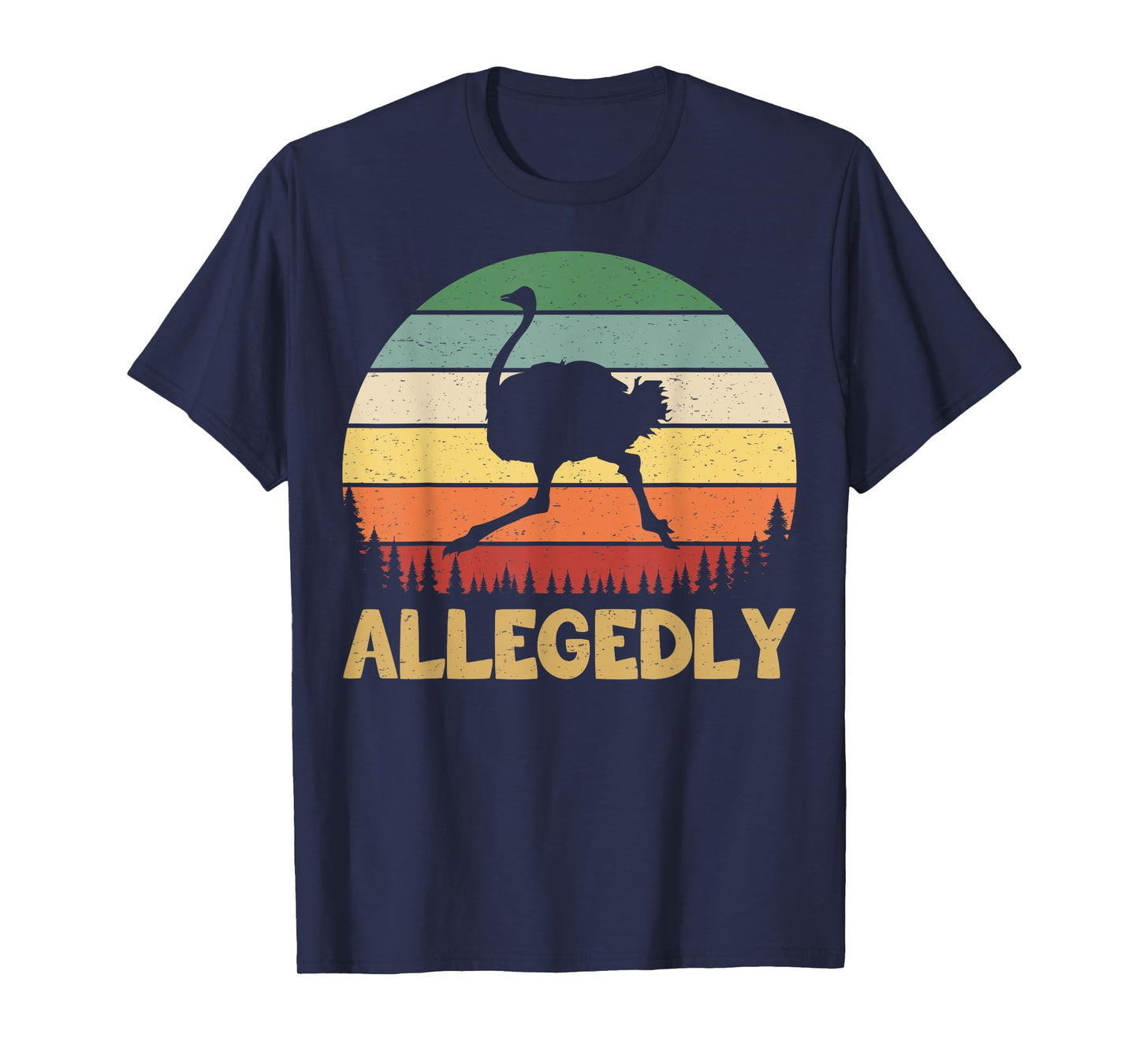 Allegedly Ostrich Vintage Retro Funny Ostrich Lover T-Shirt