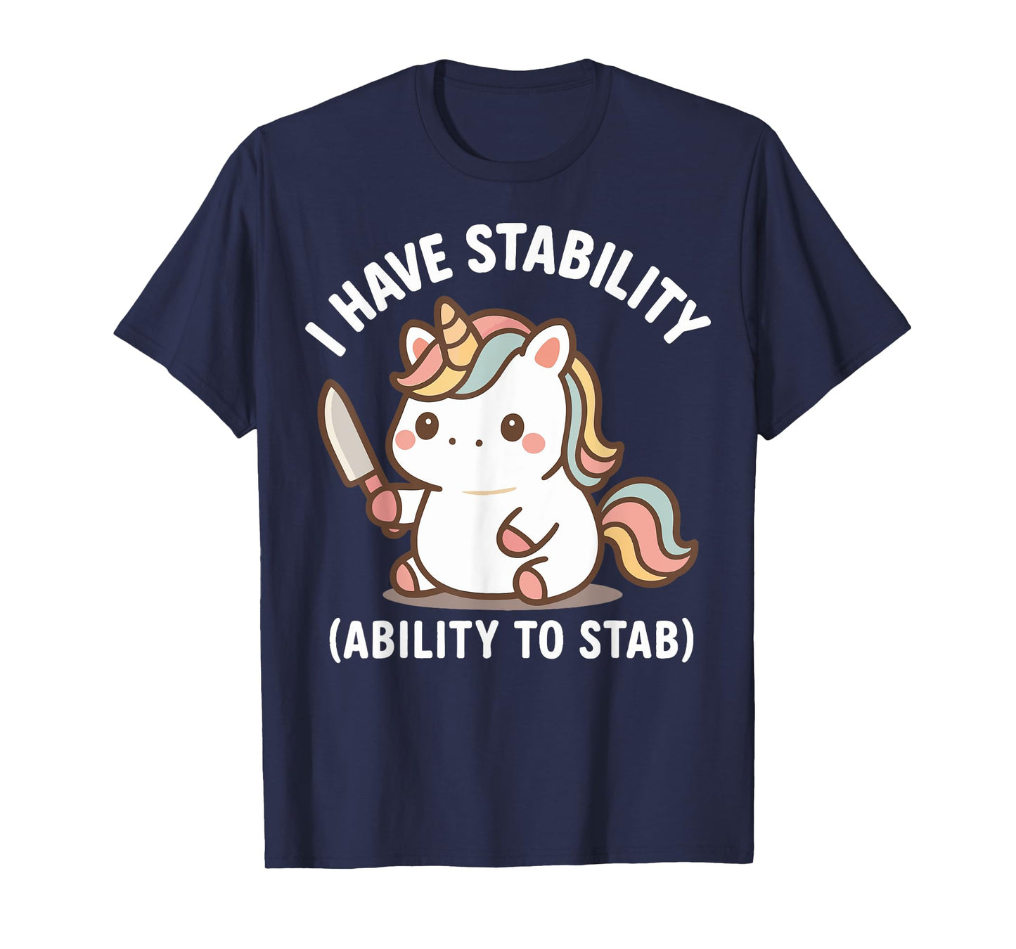 I Have Stability Ability To Stab T-Shirt