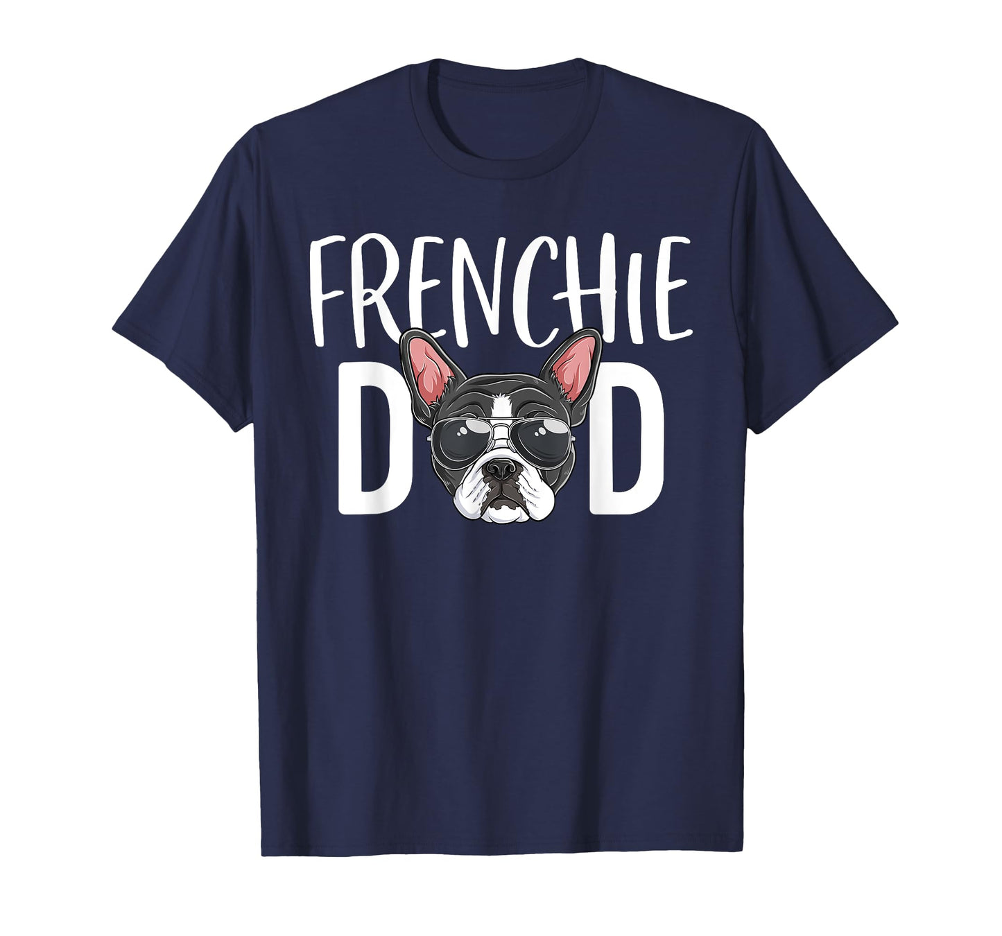 Frenchie Dad Dog Puppy Lover Cool French Bulldog T-Shirt