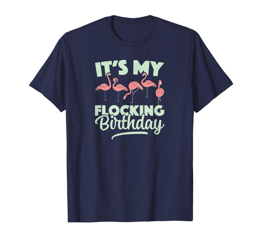 It's My Flocking Birthday for Birding With Flamingo Flock T-Shirt