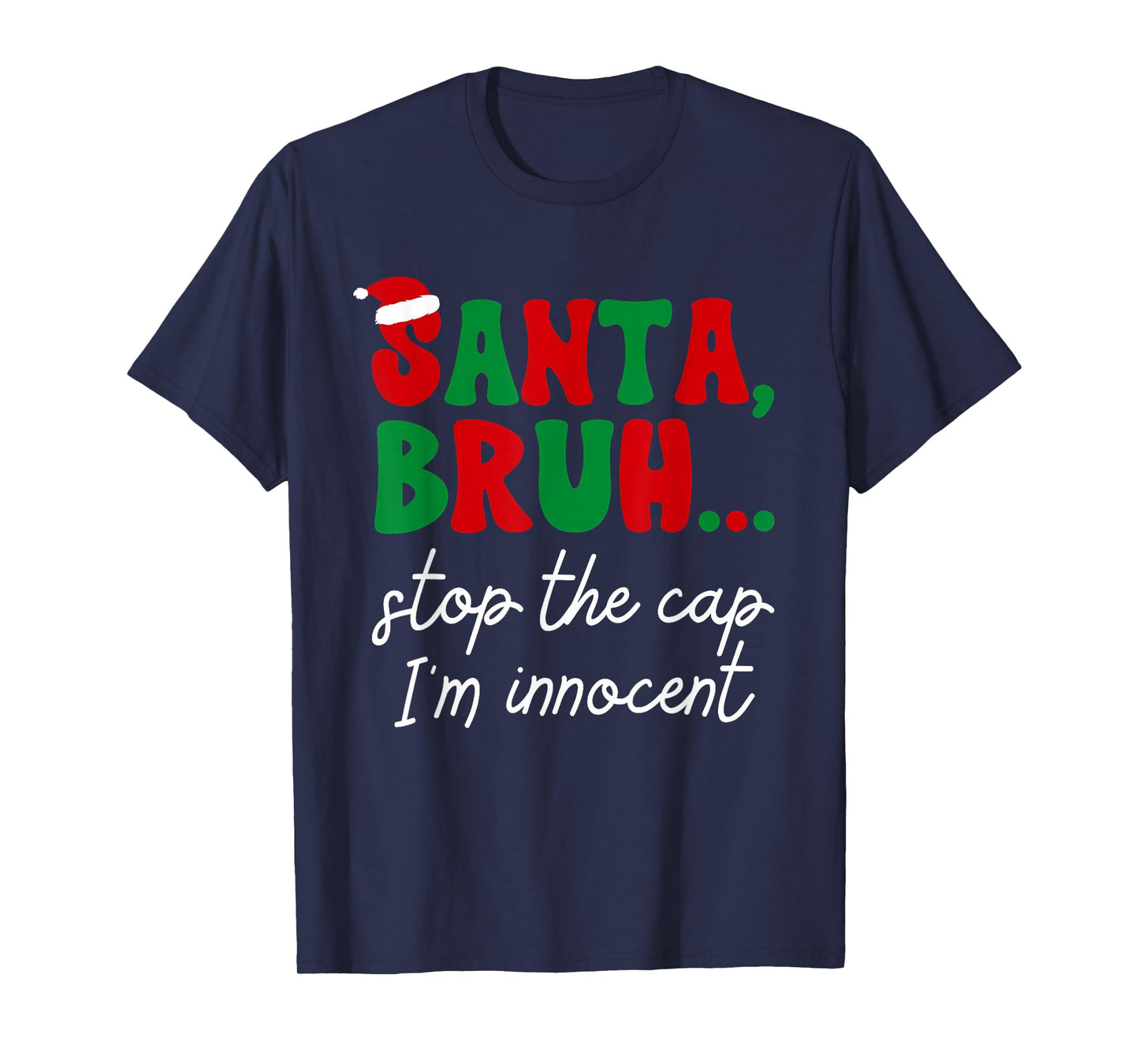 Stop The Cap Funny Santa Bruh Meme Family Matching Christmas T-Shirt