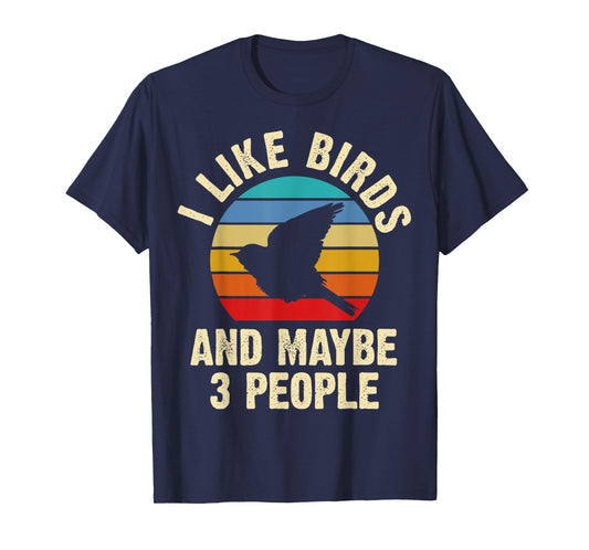 I like Birds and maybe 3 people funny vintage theme gift T-Shirt