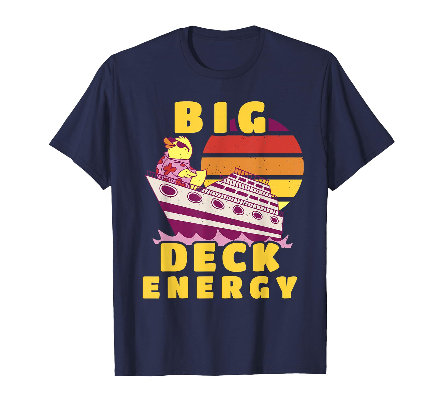 Big Deck Energy Funny Cruise Ship Duck Travel Vacation Men T-Shirt