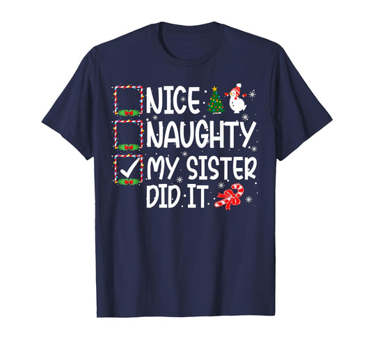 Christmas Nice Naughty My Sister Did It Boys Girls Kids T-Shirt