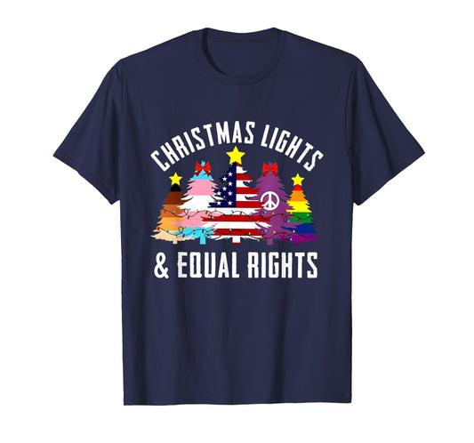 Funny LGBTQ Xmas Shirt - Christmas Lights And Equal Rights LGBTQ T-Shirt