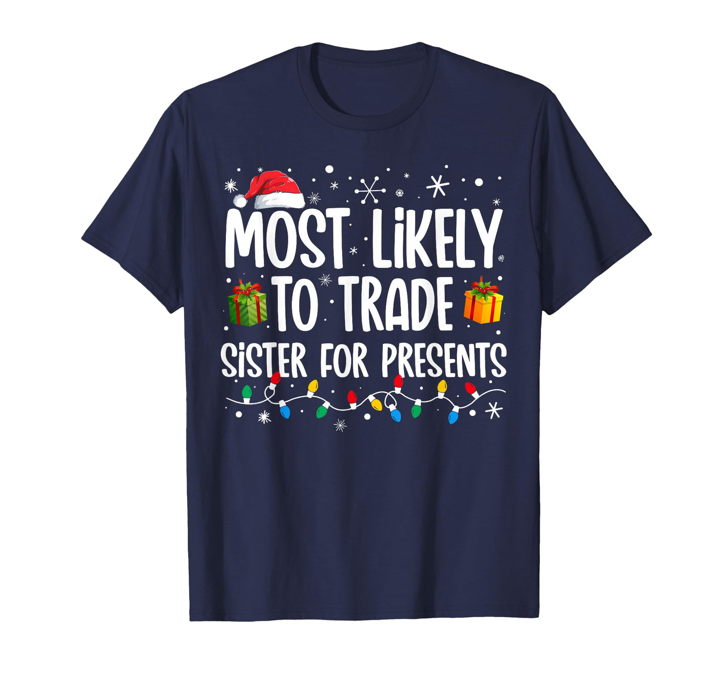 Most Likely To Trade Sister For Presents Family Christmas T-Shirt