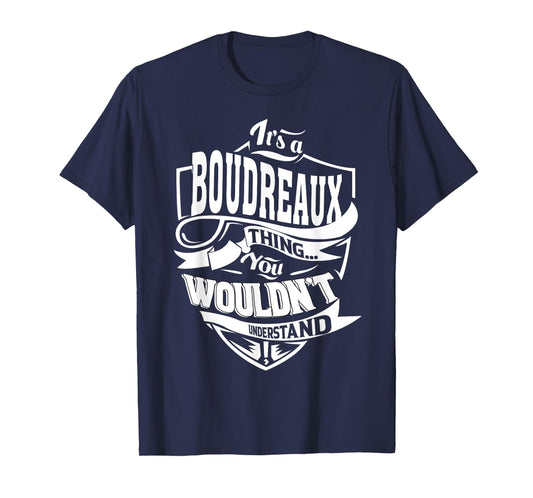 It is a Boudreaux Thing Gift T-Shirt