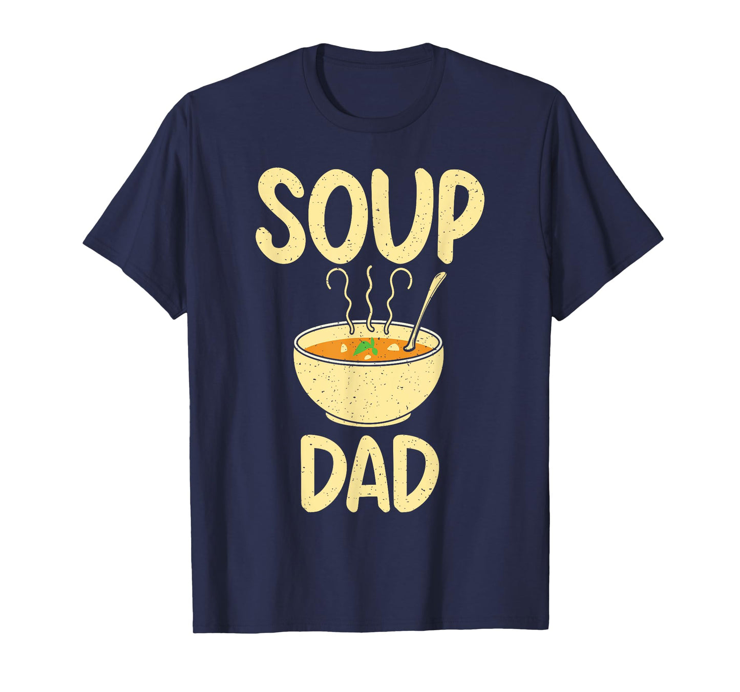 Soup Lover Soup Dad T-Shirt