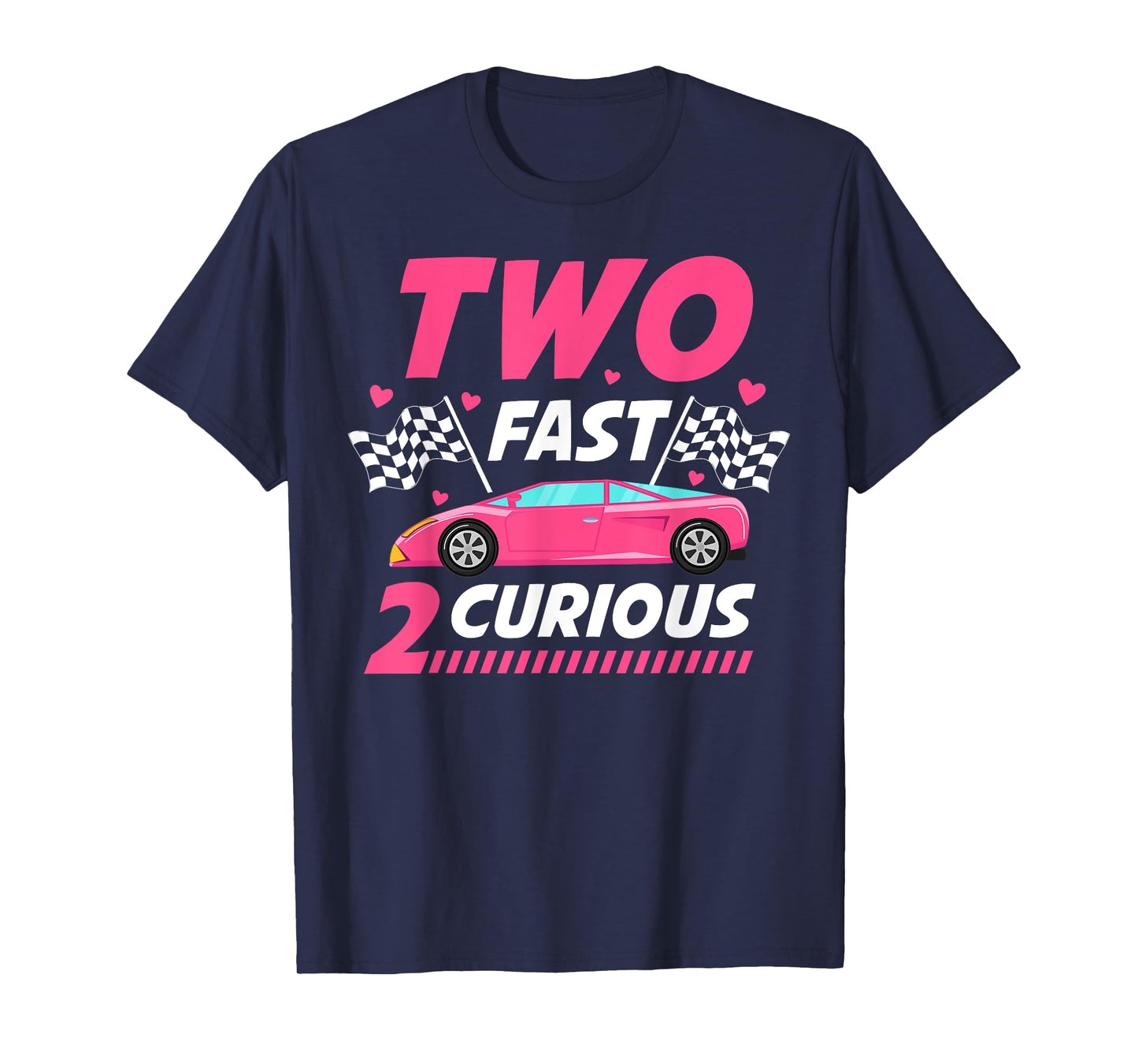 Girl Race Car Birthday Decorations Two Fast 2 Curious 2nd T-Shirt