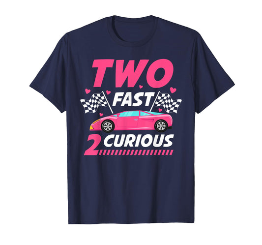Girl Race Car Birthday Decorations Two Fast 2 Curious 2nd T-Shirt