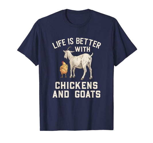 Life Is Better With Chickens And Goats Funny Goat Farmer T-Shirt