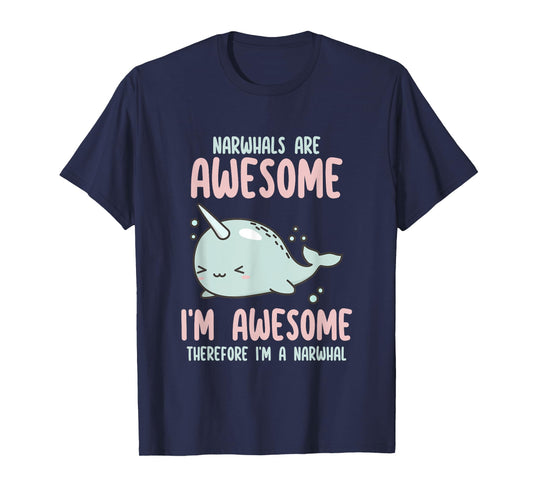 Sea Animal Fishing Graphic Tees & Gift Ideas Narwhals Are Awesome I'm Awesome Therefore I'm Narwhal Lover T-Shirt, Small